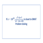 If x is closest to GMAT Problem Solving